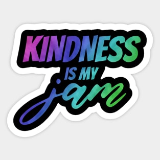 Kindness is my Jam Sticker